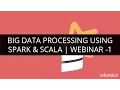 Big Data Processing using Spark Scala Edureka