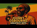 Download Lagu Johnny Osbourne Greatest Hits | Best of Johnny Osbourne Reggae Mix (70s 80s 90s Roots \u0026 Lovers Rock)