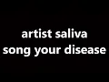 saliva - your disease (lyrics)