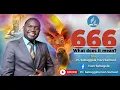Download Lagu The Mysterious 666 Explained - Part 1 by Pr.Sebaggala Ivan Samuel