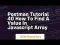 Postman tutorial 40 how to find a value in javascript array
