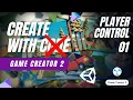 Unity s Create With Code Using Game Creator 2 Player Control 01
