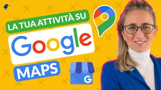 Come apparire su Google Maps con la propria attività: Ex Google My Business