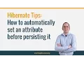 Hibernate Tip How to automatically set an attribute before persisting it