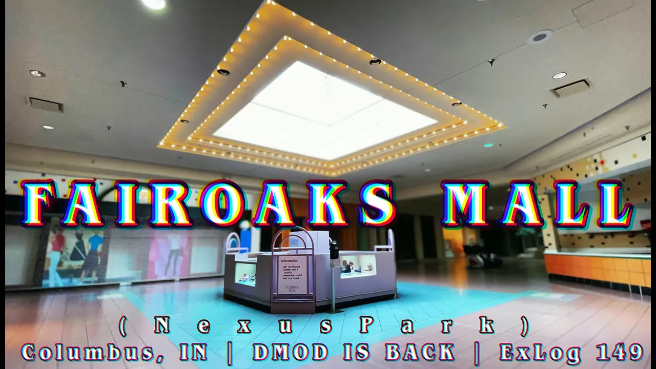 FairOaks Mall - Columbus, IN | the liminal wasteland that preceded Nexus Park | ExLog 149