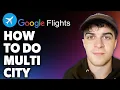 How to Do Multi City on Google Flights Full 2024 Guide