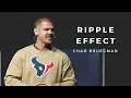 Ripple Effect Chad Bruegman