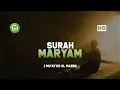 Lagu Surah Maryam Full Paling Merdu – Mu'ayyid Al Mazen | Tadabbur Daily