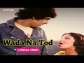 Download Lagu Wada Na Tod (Official Lyric Video) | Lata Mangeshkar | Kumar Gaurav,Rati Agnihotri | Dil Tujhko Diya