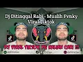 Lagu DJ DITINGGAL RABI - MUSLIH FVNKY FULL SONG || DJ DEK OPO KOWE LALI KARO SUMPAH JANJIMU VIRAL TIKTOK 