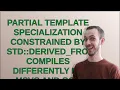 Partial template specialization constrained by std derived - from compiles differently by MSVC and