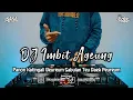 Download Lagu DJ IMBIT AGEUNG | BOOTLEG REMIX 2022 TERBARU