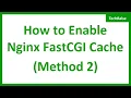 How to Enable Nginx FastCGI Cache Method 2