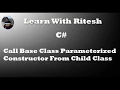 Call base class parameterized constructor from child class in c