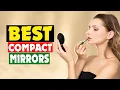 Top 10 Best Compact Mirrors in 2025