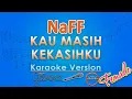 Download Lagu NaFF - Kau Masih Kekasihku FEMALE (Karaoke) by GMusic