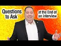 Questions to Ask at the End of an Interview Job Interview Tips from former CEO