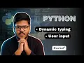 Python input function and Dynamic Typing explained CA classes