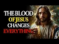 THE HOLY SPIRIT IS SPEAKING TODAY: The BLOOD of JESUS Can Change Everything in Your Life