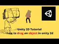 How To Drag An Object In Unity Engine 2D