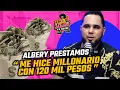 Lagu ALBERY PRÉSTAMOS CUENTA CÓMO SE HIZO MILLONARIO EN DÓLARES CON 120 MIL PESOS