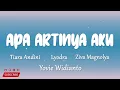 Yovie Widianto, Lyodra, Tiara Andini, Ziva Magnolya - Apa Artinya Aku (Lirik Lagu)