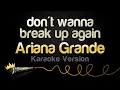 Download Lagu Ariana Grande - don't wanna break up again (Karaoke Version)
