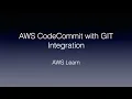 AWS CodeCommit with GIT Integration - CICD Part 1