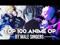 Lagu My Top 100 Anime Openings By Male Singers