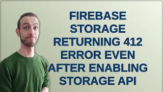 Firebase storage returning 412 error even after enabling storage API