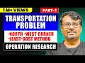 Transportation Problem North West Corner Method Least Cost method Part-1