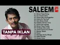 Lagu The Best Of Saleem Iklim - Lagu Malaysia Lama Terbaik (TANPA IKLAN)