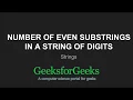 Number of even substrings in a string of digits GeeksforGeeks