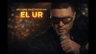 Gevorg Martirosyan - EL UR