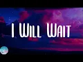 Mumford & Sons - I Will Wait (Lyrics)