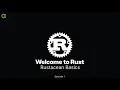 Rustacean Basics Welcome to Rust - Episode 1