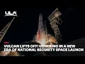 Vulcan lifts off: Ushering In a New Era of National Security Space launch