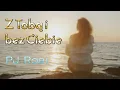 Download Lagu Z Tobą i bez Ciebie - PJ Robi - Hit Lato 2025