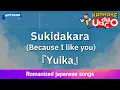 Download Lagu Sukidakara (Because I like you) – 『Yuika』 (Romaji Karaoke with guide)