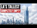 The Real Reason Nobody Wants to Live in Los Angeles Tallest Skyscraper