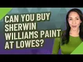 Can you buy Sherwin Williams paint at Lowes