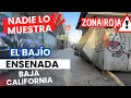 We entered the BAJIO of ENSENADA The Red Zone that Everyone Knows but NO ONE SHOWS