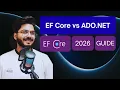 EF Core What is EFCORE ADO NET vs EFCORE Why you should use EFCORE in 2026