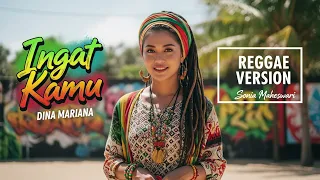 ingat kamu dina mariana cover reggae version