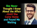 Download Lagu She Never Thought I Knew About the Affair—Until She Came Home and Found Me Waiting   #cheating