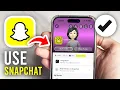 How To Use Snapchat - Full Guide