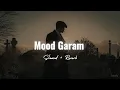Lagu Mood garam || Slowed \u0026 reverb || lofi 🔥