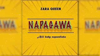 Zara Queen Napagawa Official Audio  Zara Queen Napagawa Official Audio