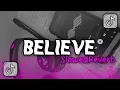 Download Lagu DJ Believe Slowed Reverb Viral Tiktok Kane Sound DJ Trabas
