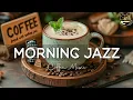 Download Lagu Positive Morning Jazz ☕ Relaxing Bossa Nova \u0026 Coffee Ambience for Focus and Good Vibes